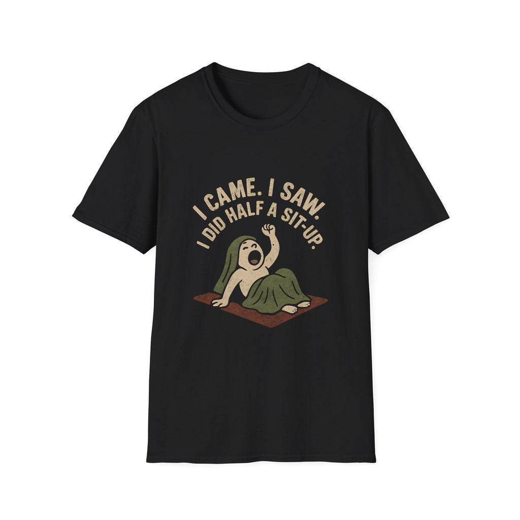 I Did Half Situp T-Shirt