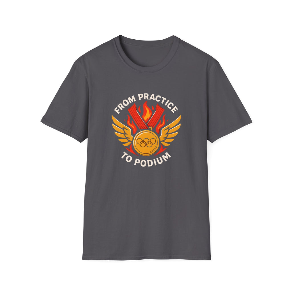 From Practice to Podium T-Shirt