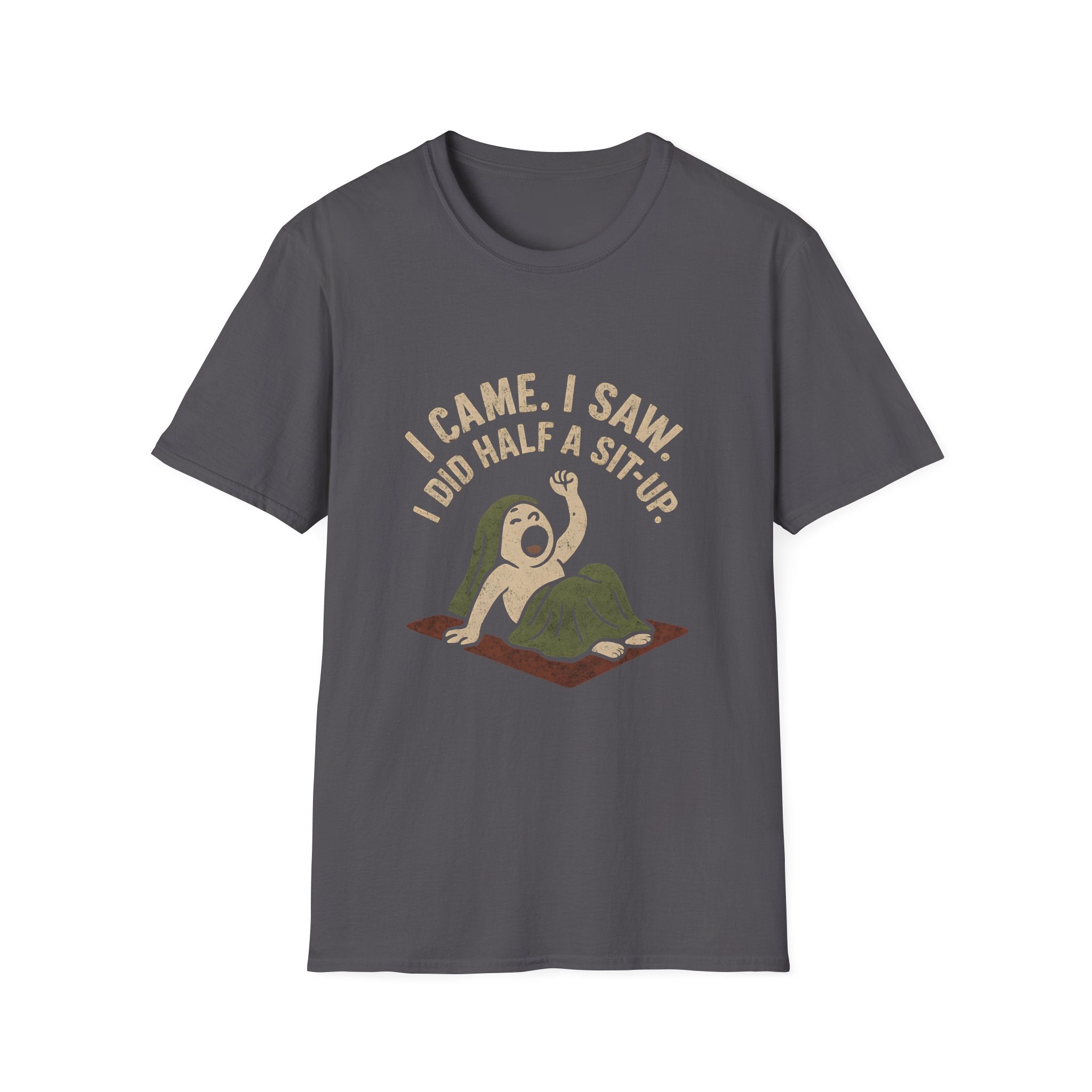 I Did Half Situp T-Shirt