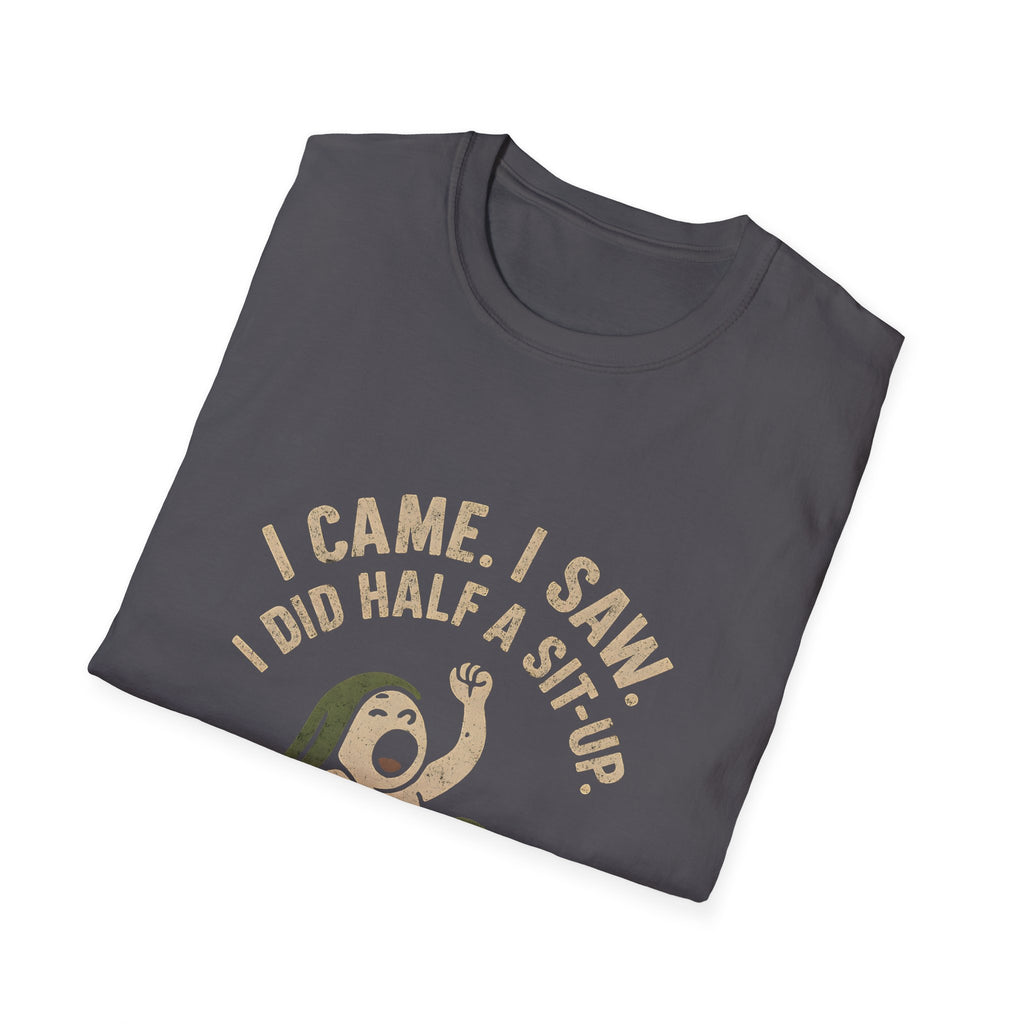 I Did Half Situp T-Shirt
